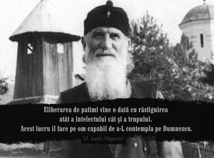 ✝️ Sfântul Iustin Popovici, ”Credinţa ortodoxă şi Viaţa în Hristos”: Eliberarea de patimi vine o dată cu răstignirea atât a intelectului cât şi a trupului. Acest lucru îl face pe om capabil de a-L contempla pe Dumnezeu.